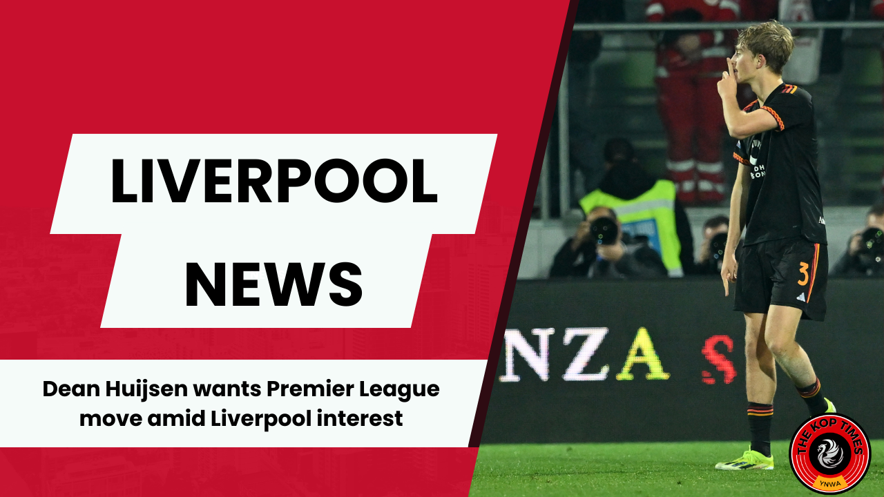 Dean Huijsen wants Premier League move amid Liverpool interest.