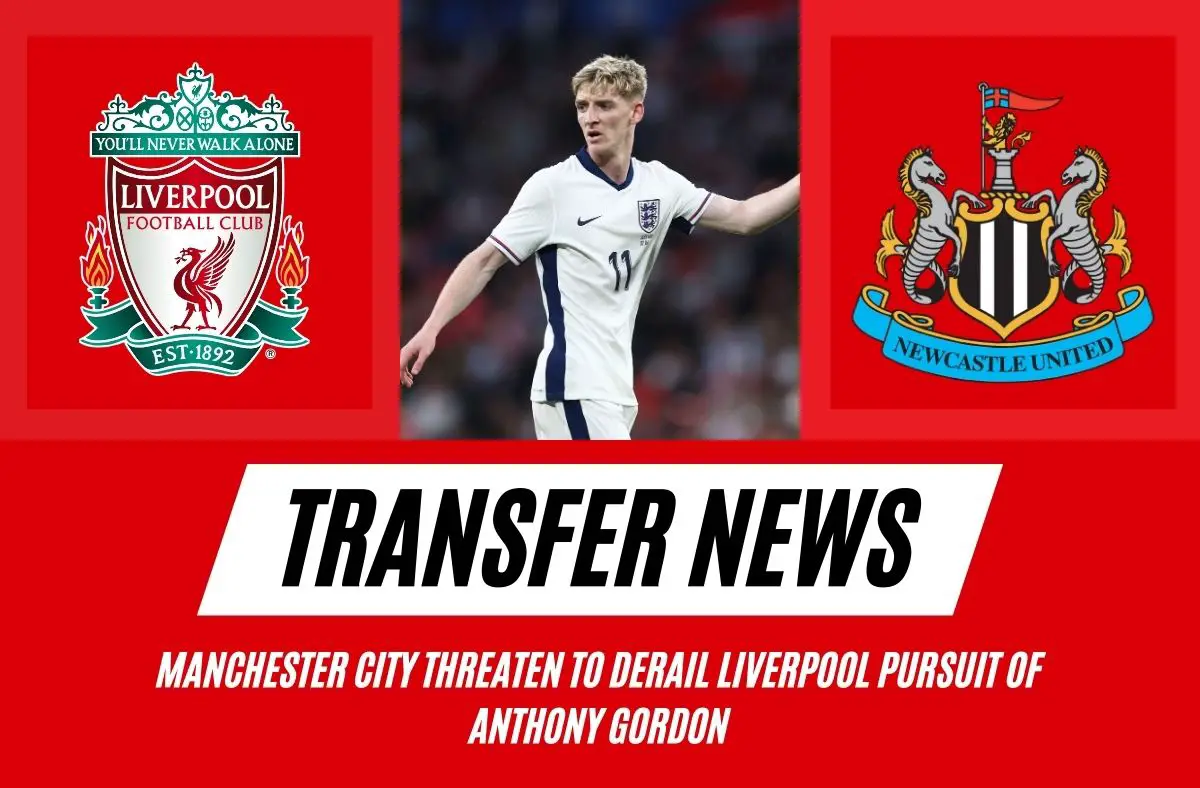 Manchester City have entered the race for Liverpool target Anthony Gordon.