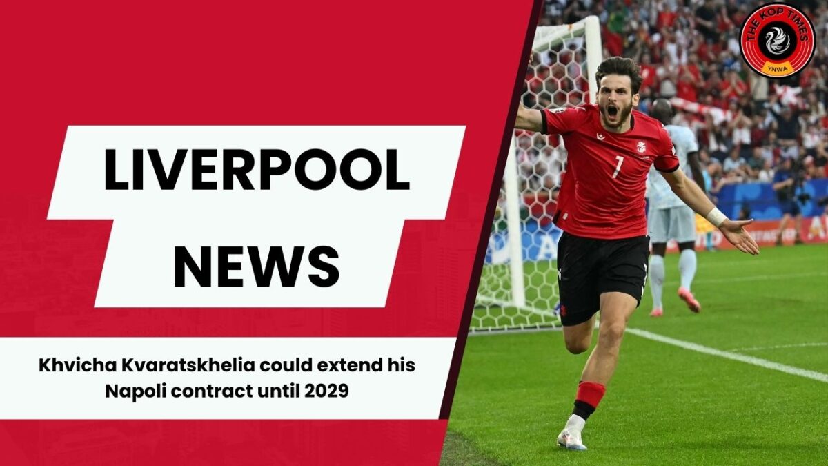 Liverpool target Khvicha Kvaratskhelia likely to pen Napoli extension. 