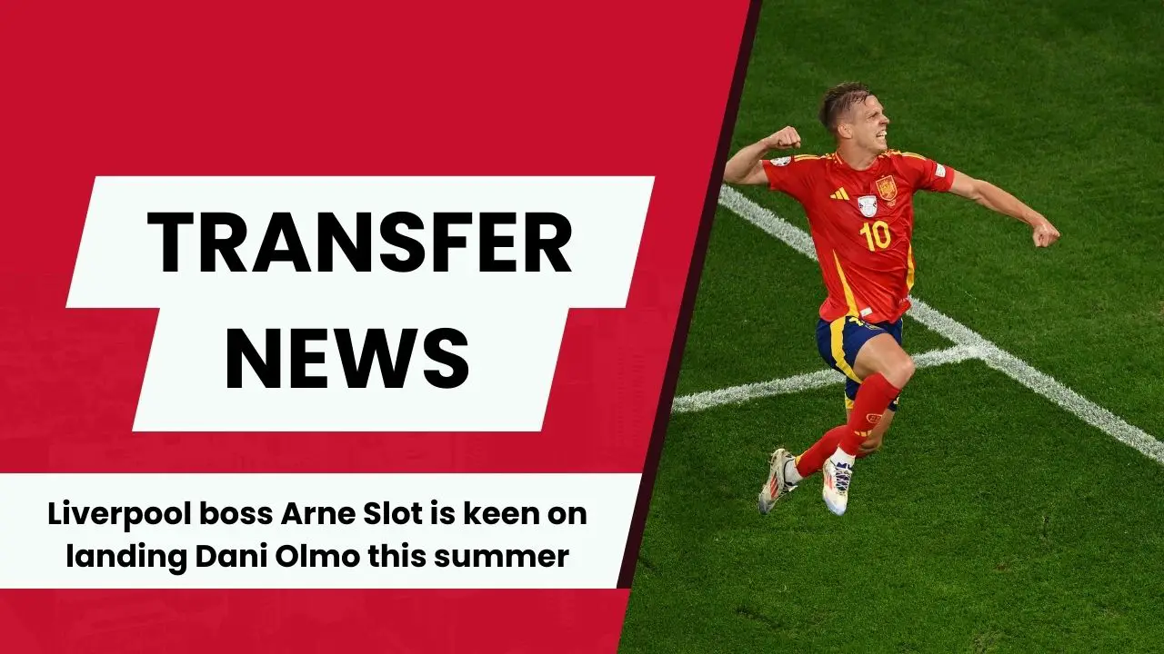 Liverpool boss Arne Slot is keen to land RB Leipzig star Dani Olmo this summer.