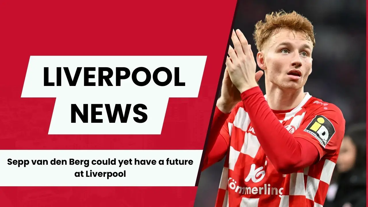 Liverpool star Sepp van den Berg could stay put at Anfield after impressing Arne Slot in training.