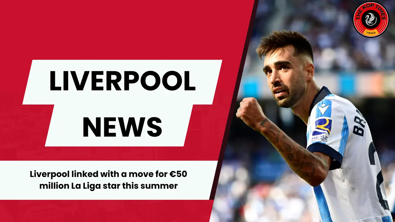 Liverpool linked with an exciting transfer for €50m la liga star.