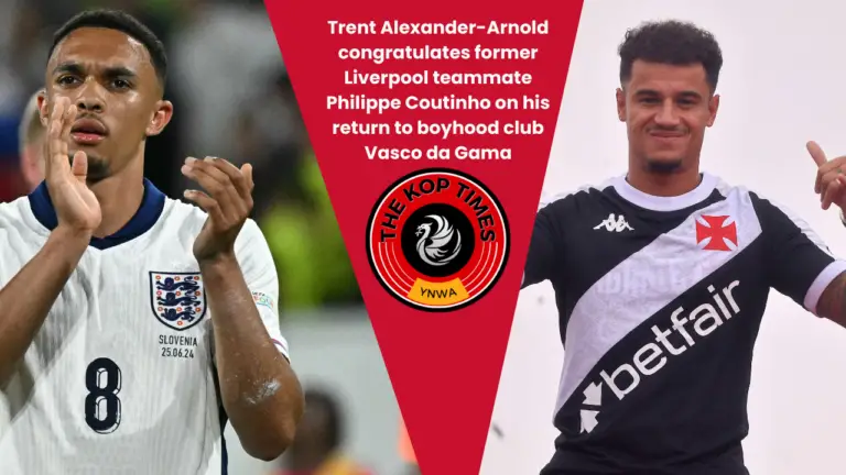 Liverpool star Trent Alexander-Arnold wishes his former teammate Philippe Coutinho well on re-signing for his boyhood club.