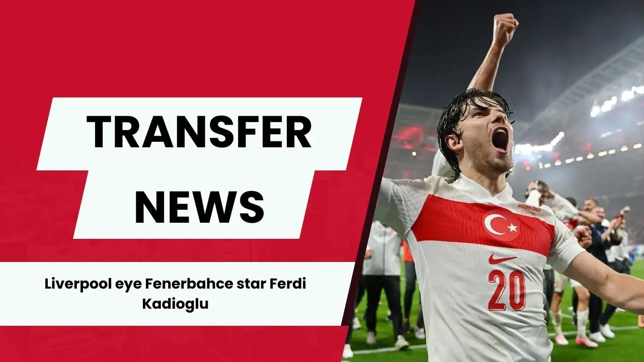 Manchester United are ahead of Liverpool in the race for Ferdi Kadioglu.