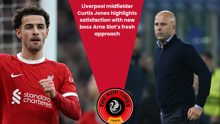Liverpool midfielder Curtis Jones is loving life under new head coach Arne Slot.