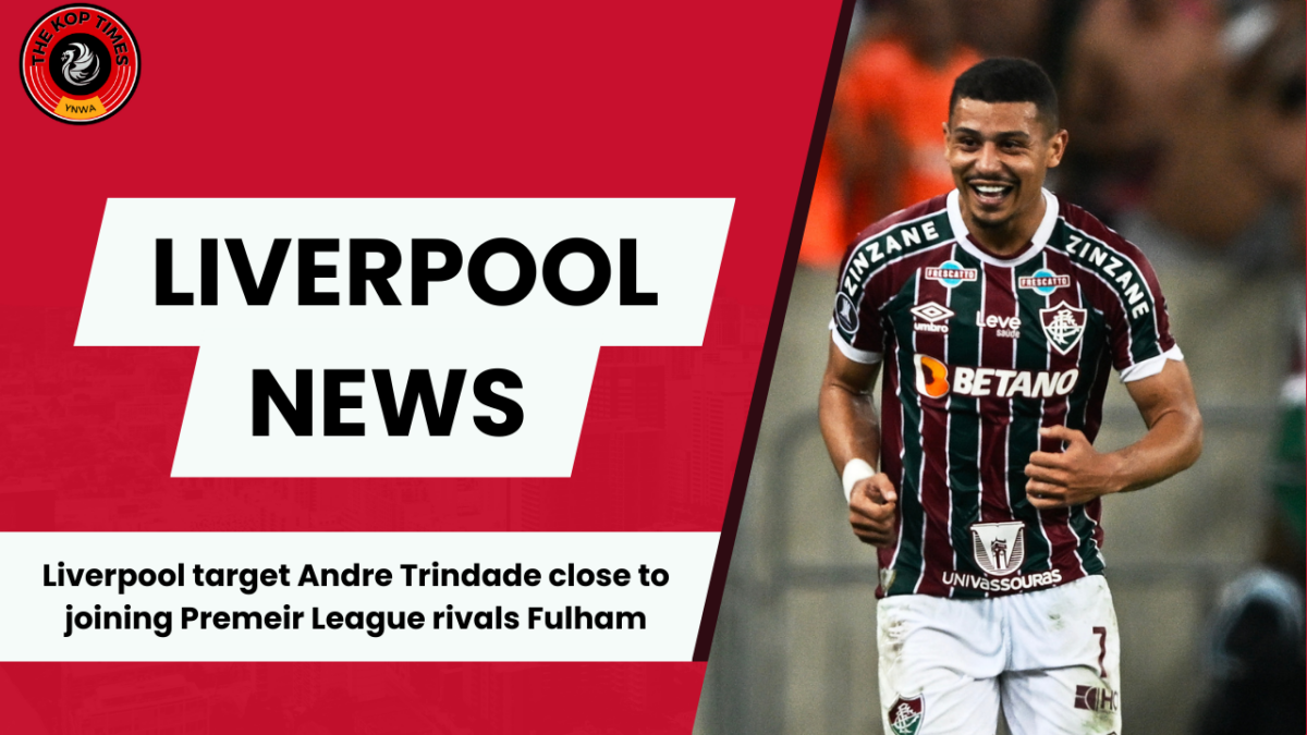 Liverpool target Andre Trindade is closing in on a move to Fulham.