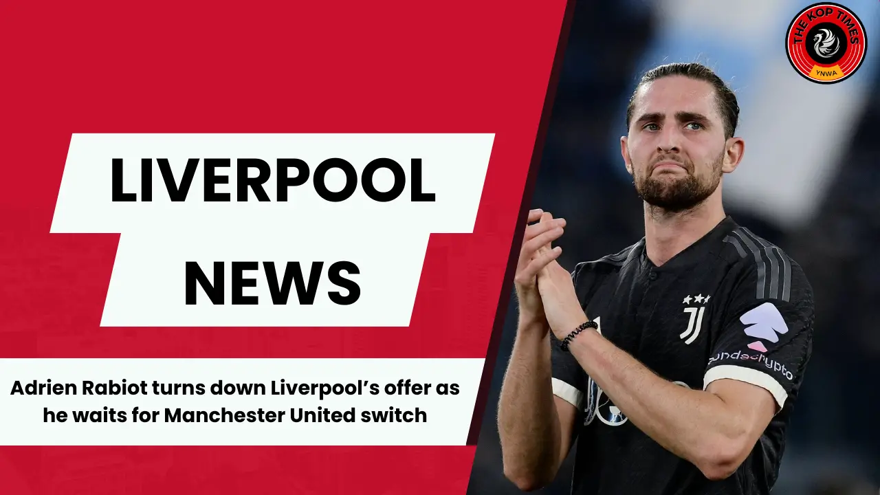 Rabiot rejects Liverpool