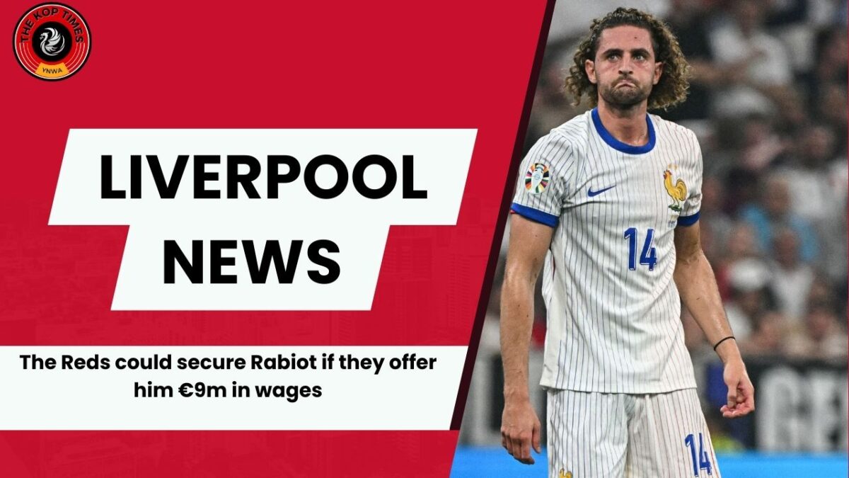 Liverpool have been offered the opportunity to sign French international Adrien Rabiot. 