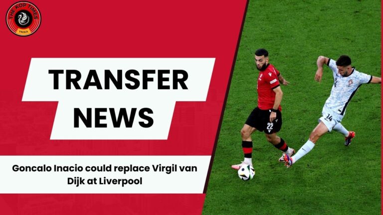 Liverpool are making progress in the negotiations for Goncalo Inacio amidst Virgil van Dijk exit talk.