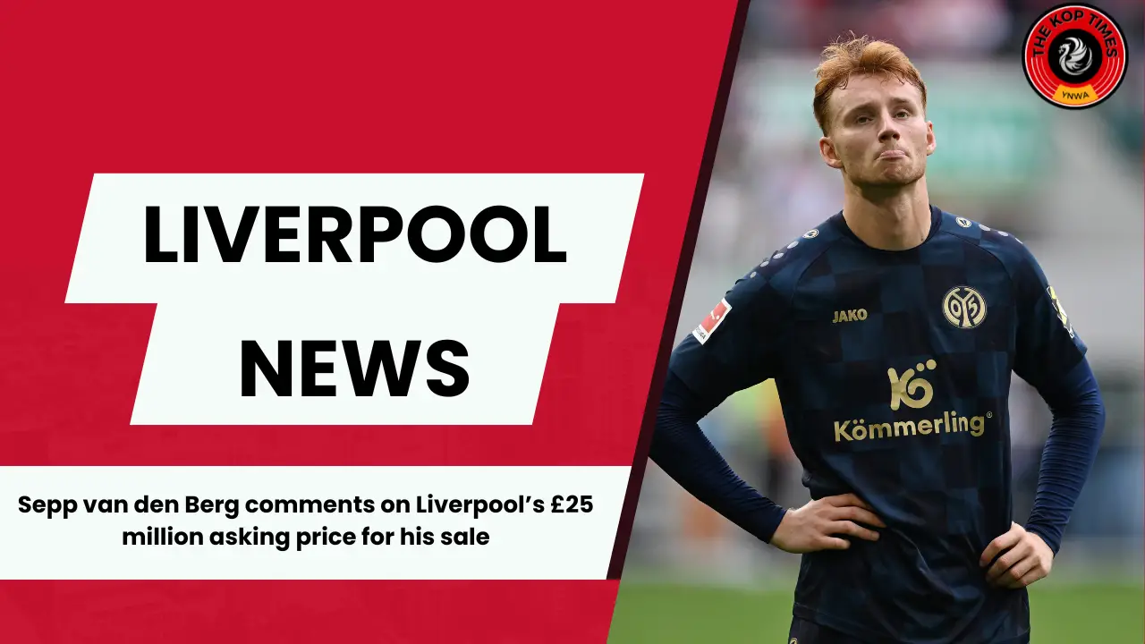 Liverpool defender Sepp van den Berg comments on price tag.