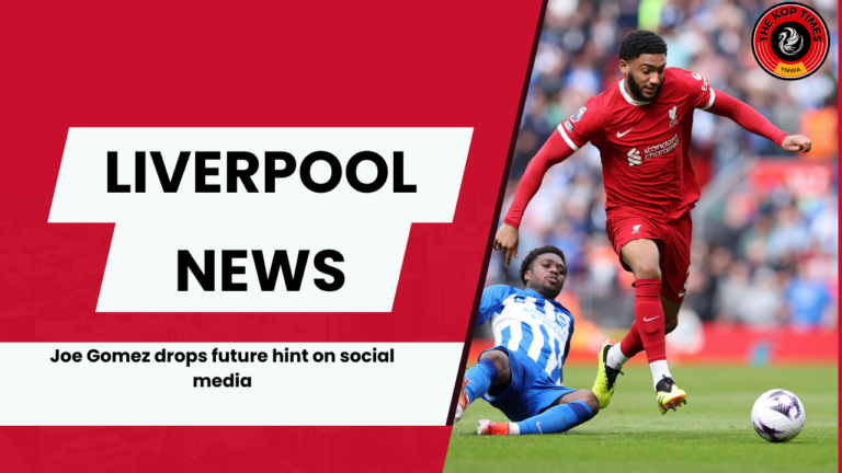 Liverpool star Joe Gomez has hinted that his future lies at Anfield.