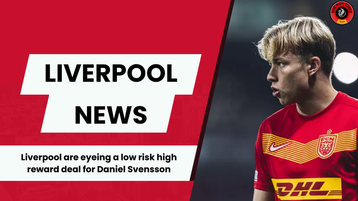 Liverpool are eyeing a summer move for Daniel Svensson. 