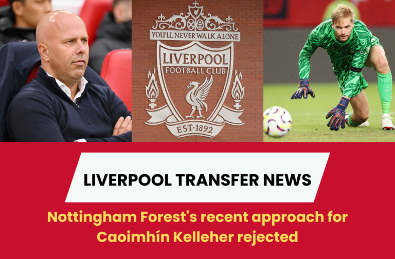 Nottingham Forest's recent approach for Caoimhín Kelleher rejected