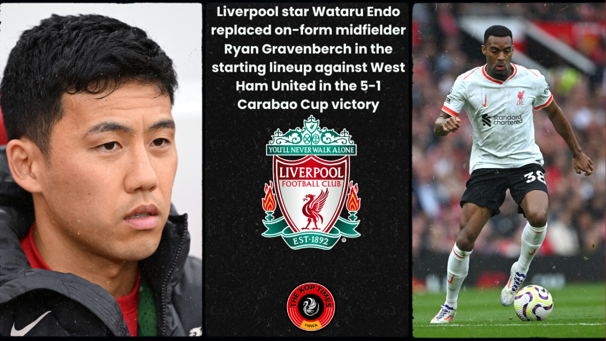 Liverpool star Wataru Endo replaced on-form midfielder Ryan Gravenberch in the starting lineup against West Ham United in the 5-1 Carabao Cup victory