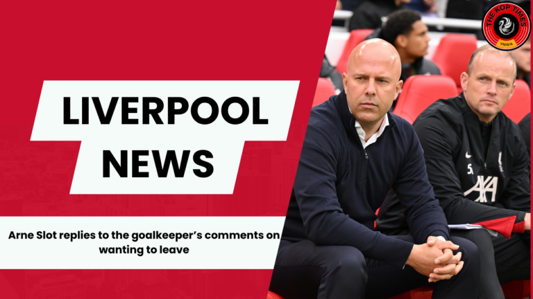 Arne Slot has addressed Kelleher’s comments on wanting to leave Liverpool.