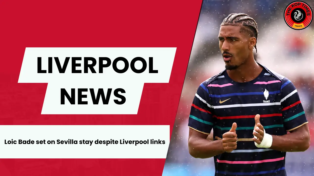 Liverpool keeps sights on Loic Bade