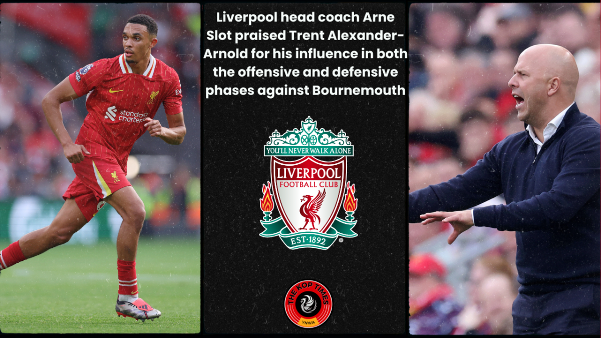 Liverpool head coach Arne Slot praised Trent Alexander-Arnold for his influence in both the offensive and defensive phases against Bournemouth.