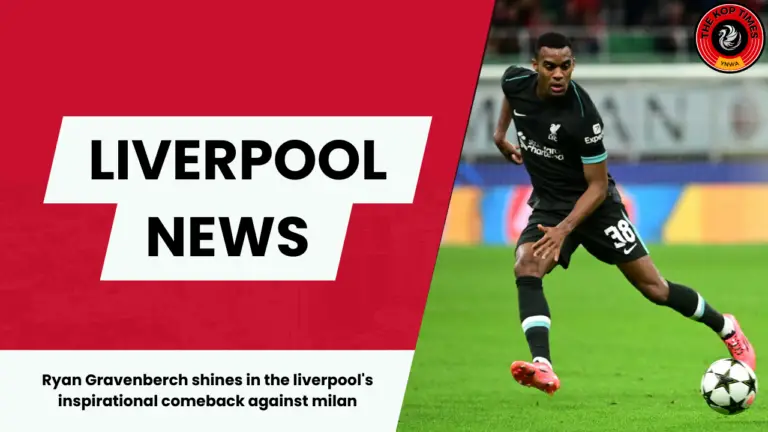 Ryan Gravenberch shines in liverpool's inspirational comeback against milan