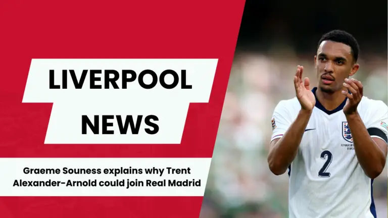 Liverpool legend backs TAA to join Real Madrid.