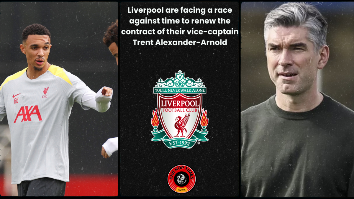 Liverpool are facing a race against time to renew the contract of their vice-captain Trent Alexander-Arnold