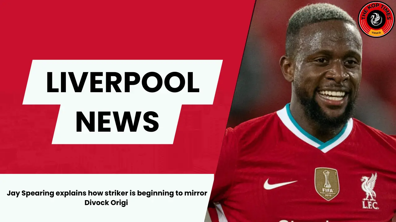 Jay Spearing sees shades of Divock Origi in Darwin Nunez at Liverpool.