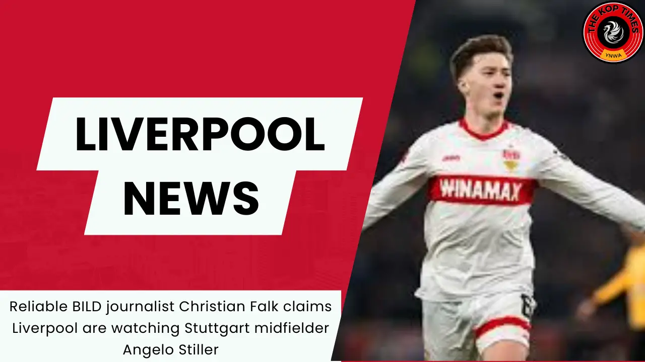 Reliable BILD journalist Christian Falk claims Liverpool are watching Stuttgart midfielder Angelo Stiller