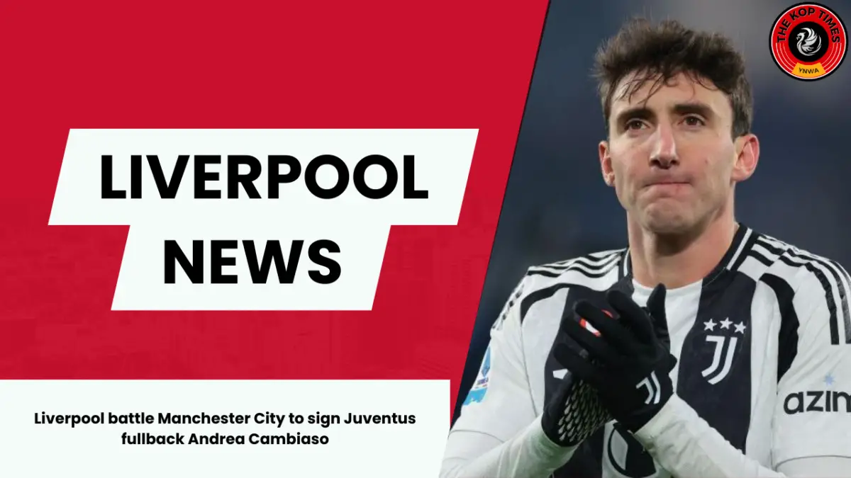 Liverpool battle Manchester City to sign Juventus fullback Andrea Cambiaso