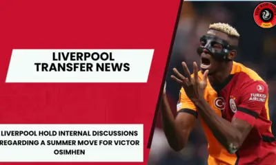 Liverpool hold internal discussions regarding a summer move for Victor Osimhen.